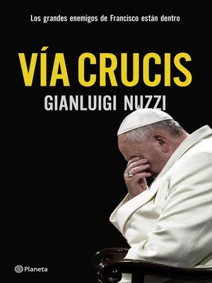 cover image of Vía Crucis. Los enemigos del Papa Francisco